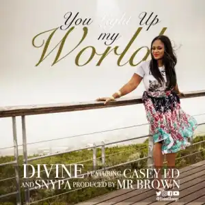 Divine - You Light Up My World (Ft Casey Ed & Snypa)